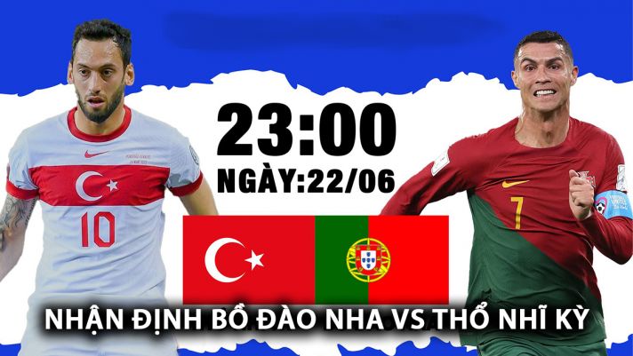 Soi kèo bóng đá trận Thổ Nhĩ Kỳ vs Bồ Đào Nha ngày 22/06/2024