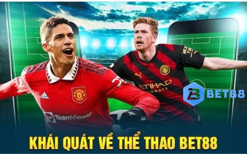 Người chơi thể thao Bet88 mọi lúc, mọi nơi bất kỳ đâu, thời gian nào