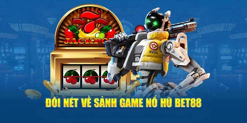 Nội dung cơ bản về hệ thống cá cược Bet88